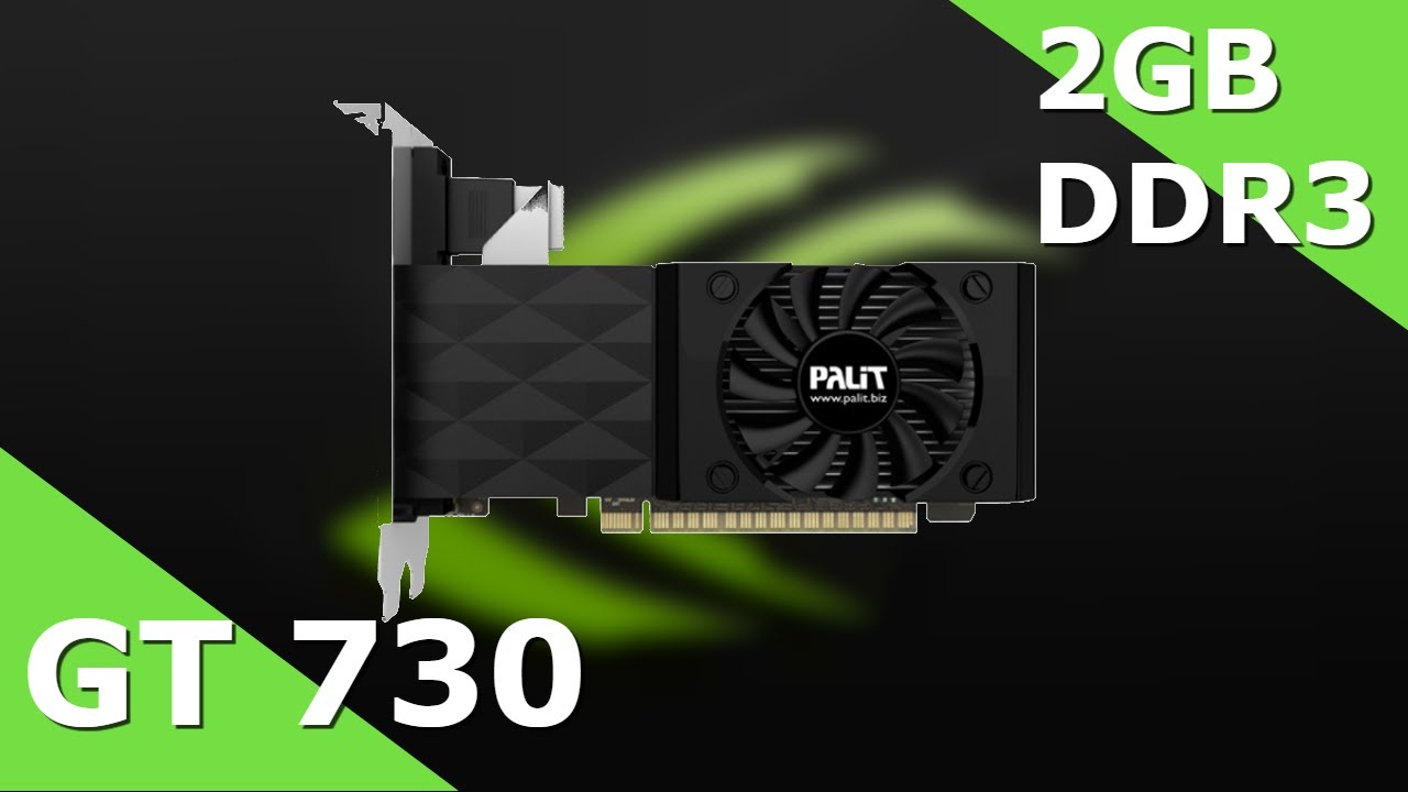 GeForce GT 730 2GB DDR3 - тестирование затычки 2014 года