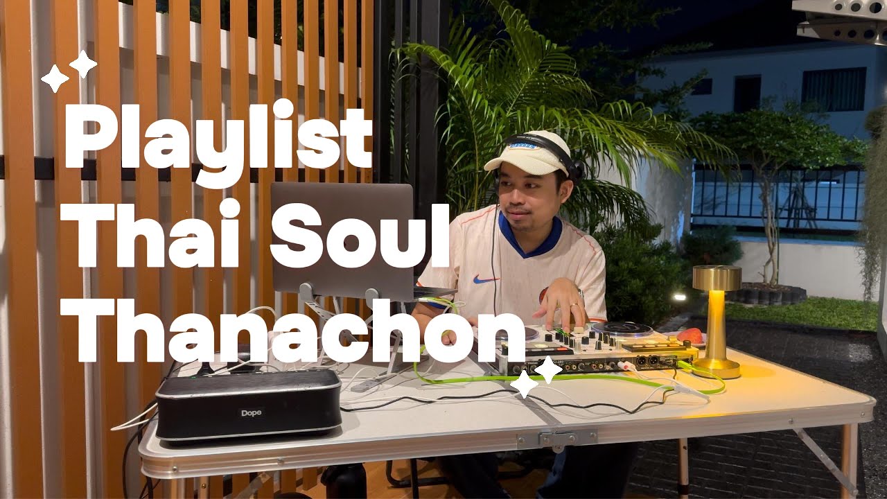 Playlist Thai Soul Pop (THANACHON) [22 Tracks]🇹🇭