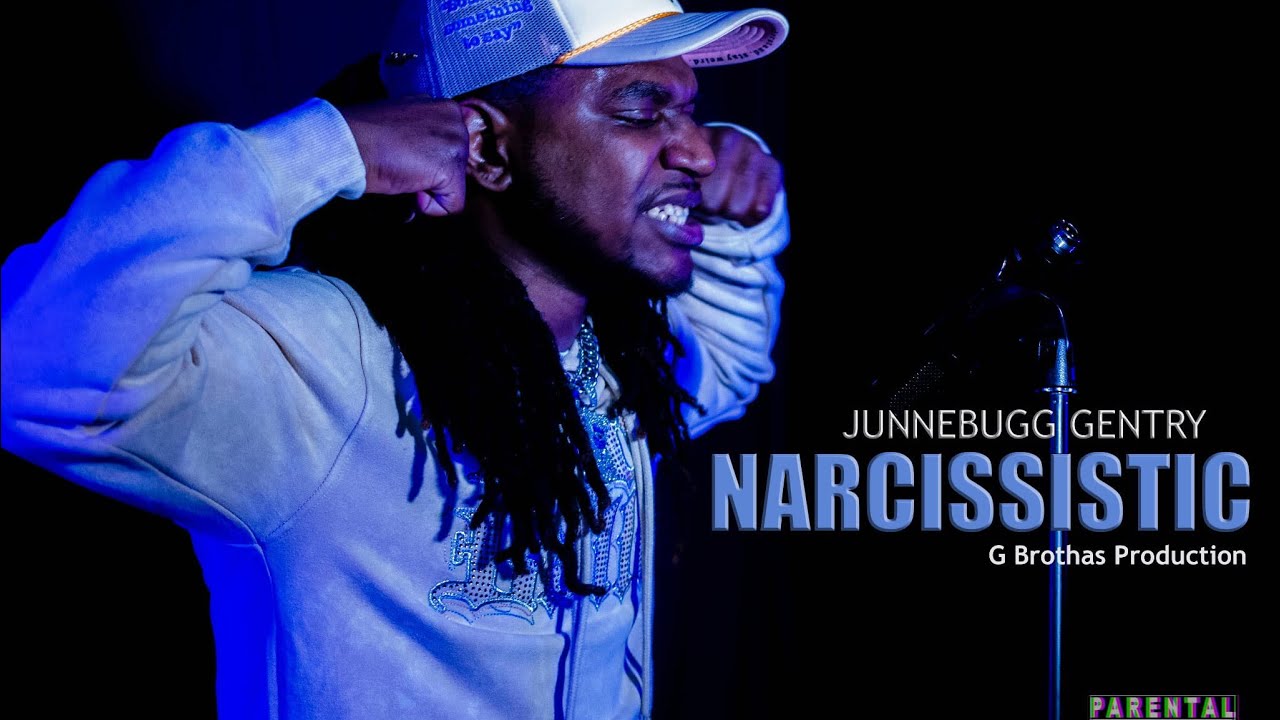JUNNEBUGG GENTRY - NARCISSISTIC(ish) G Style