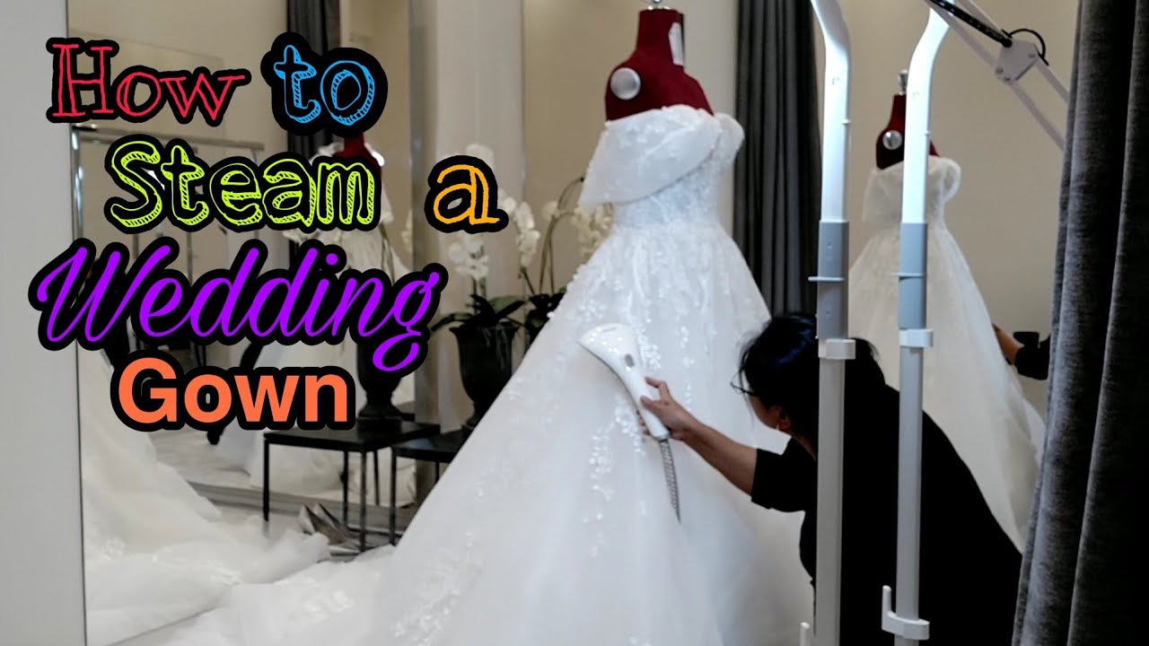 How to Steam a Wedding Gown | Lendarvic Fashion