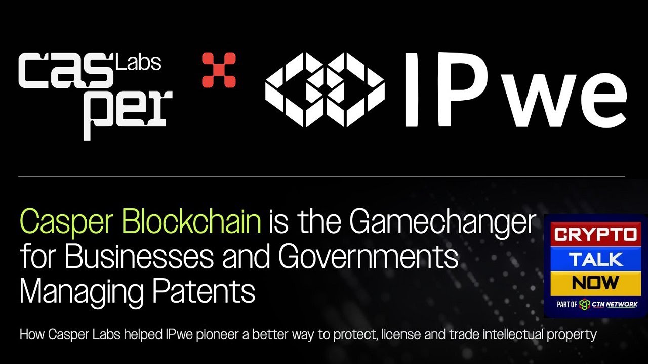 🚨🔥CASPER CSPR - IPwe - INTELLECTUAL PROPERTY PATENTS #CSPR