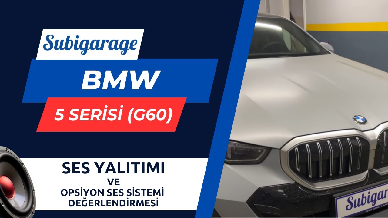 Bmw G60 5 Serisi Kapı Yalıtımı ve Ses Sistemi Değerlendirmesi