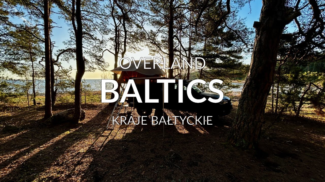 Kraje Bałtyckie | Wyprawa 4x4 Overland | Maj 2024