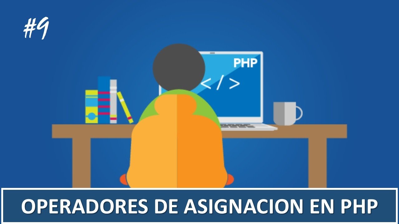 9. Programaci&oacute;n en PHP | Operadores |  Operadores de Asignaci&oacute;n | ProgramadorMP