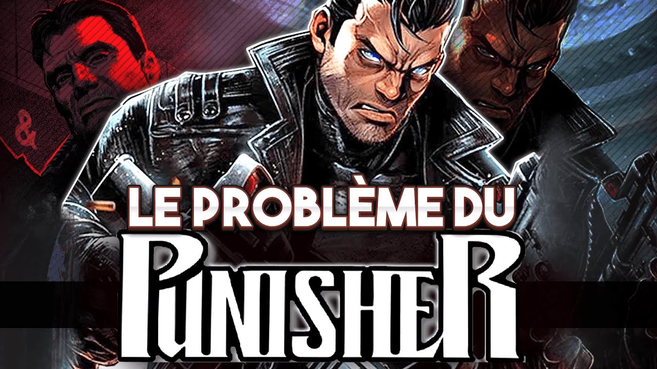 Pourquoi le PUNISHER pose PROBLÈME ?