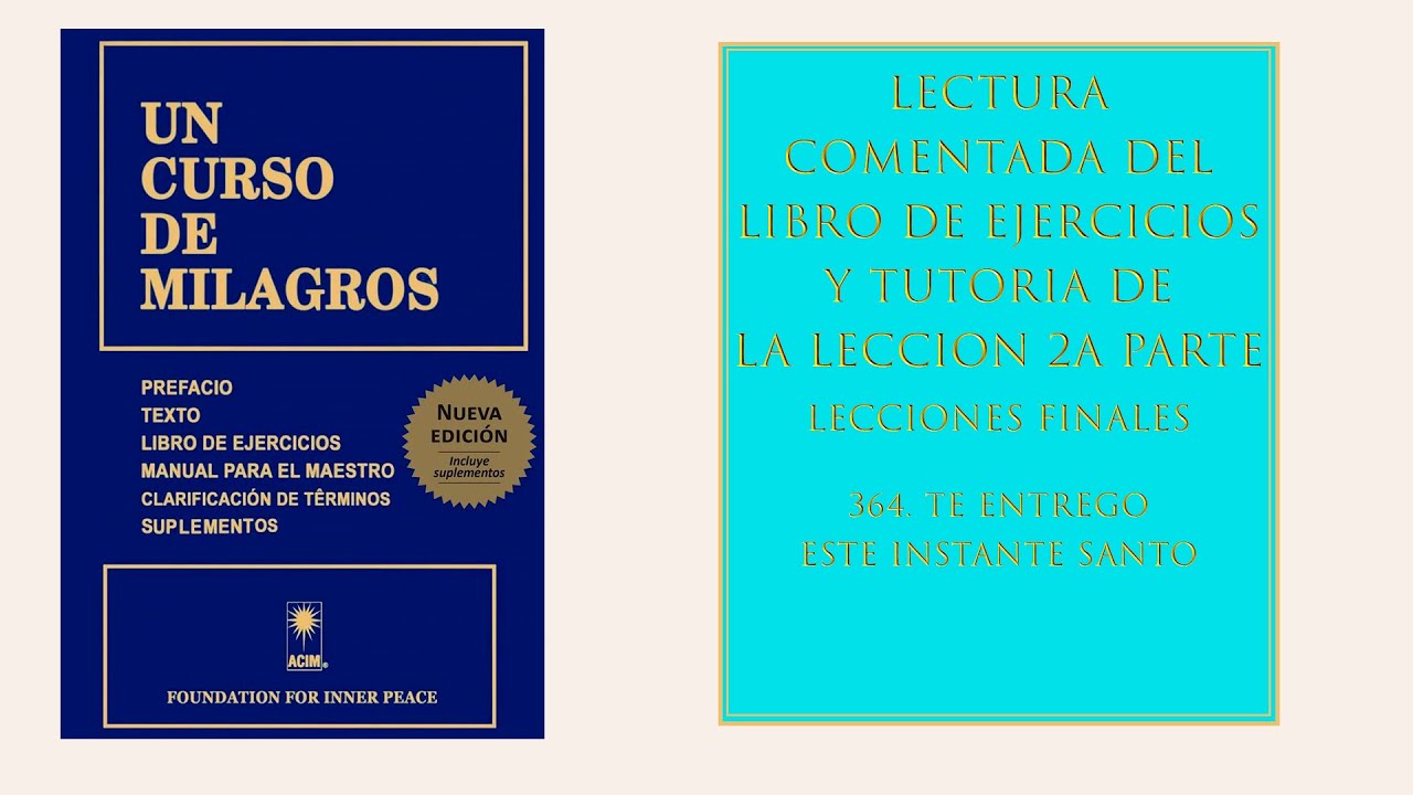 Libro ejercicios. Lección 364. Te entrego este instante santo.