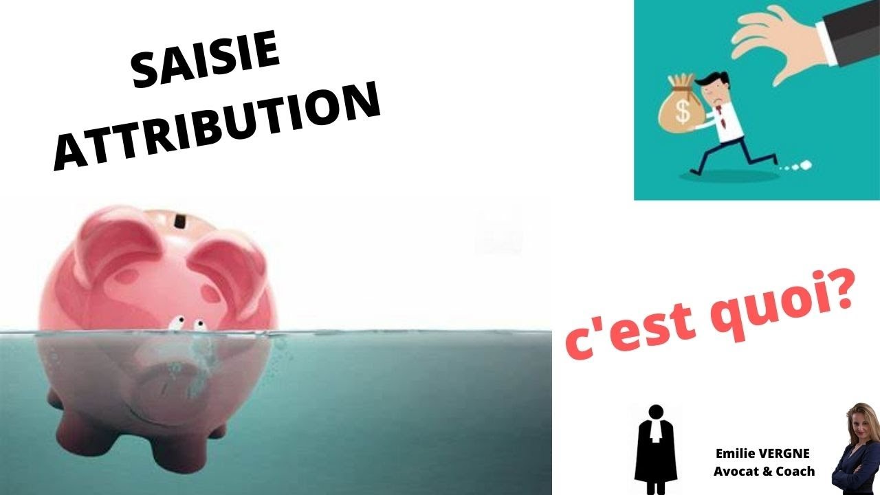 SAISIE ATTRIBUTION : définition, conditions et recours
