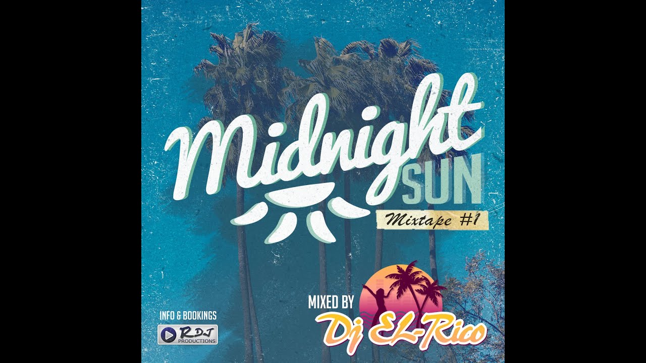 Dj EL Rico - Midnight Sun Mixtape 1