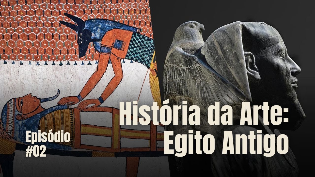 A ARTE NO EGITO ANTIGO I HISTÓRIA DA ARTE #02
