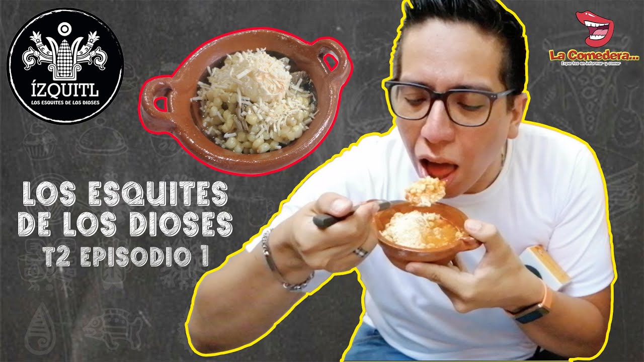 Esquites De Los Dioses - La Comedera TV  - EP.1 - 2° Temporada