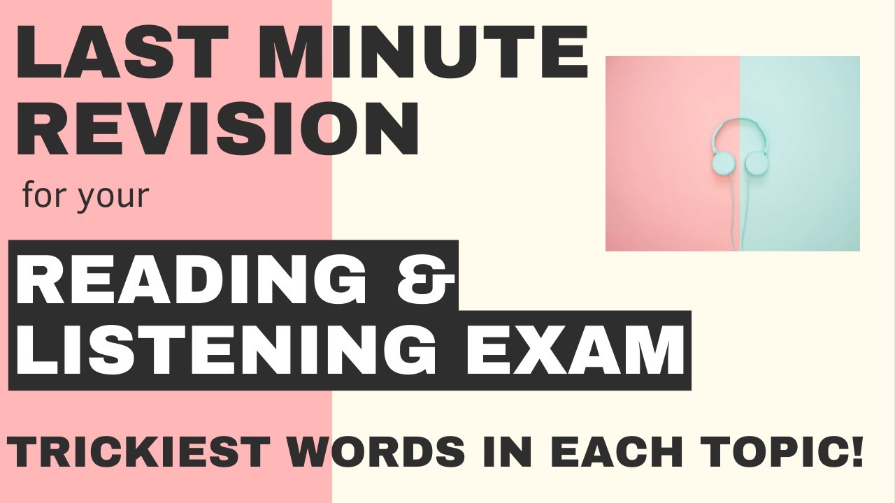 LAST MINUTE REVISION FOR YOUR READING & LISTENING EXAM | TRICKIEST WORDS IN EACH TOPIC! (AQA)