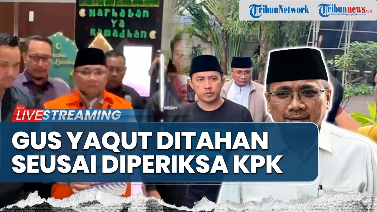 🔴 BREAKING NEWS: Eks Menag Gus Yaqut Resmi Ditahan atas Kasus Dugaan Korupsi Kuota Haji
