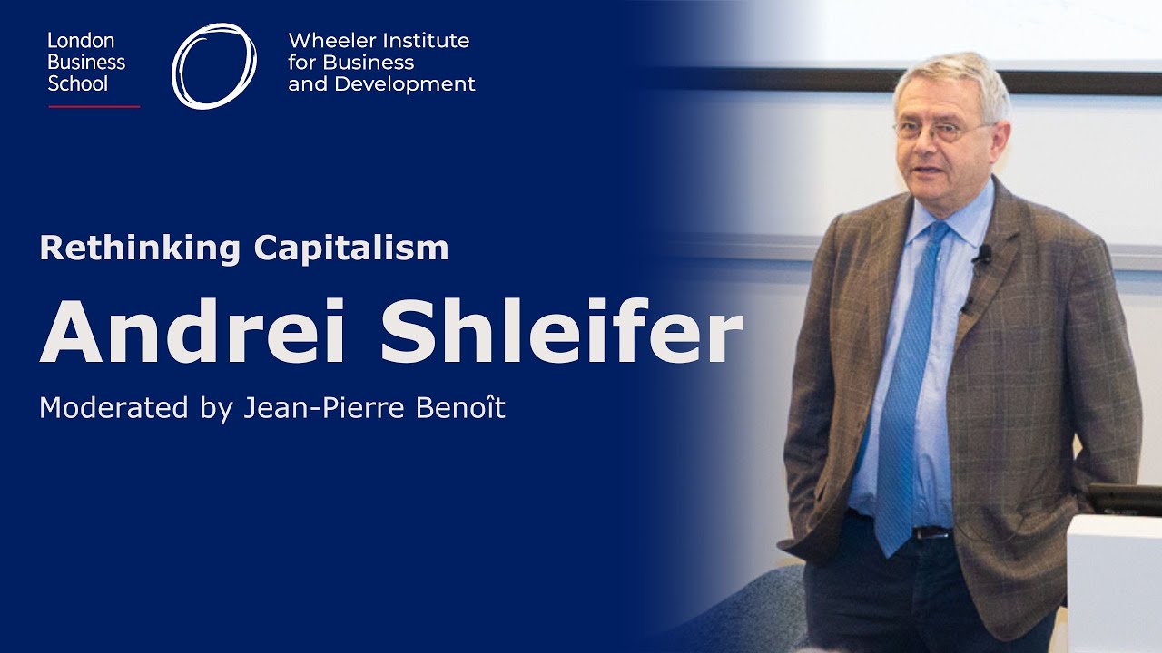 Rethinking Capitalism: Andrei Shleifer and Cognitive Economics