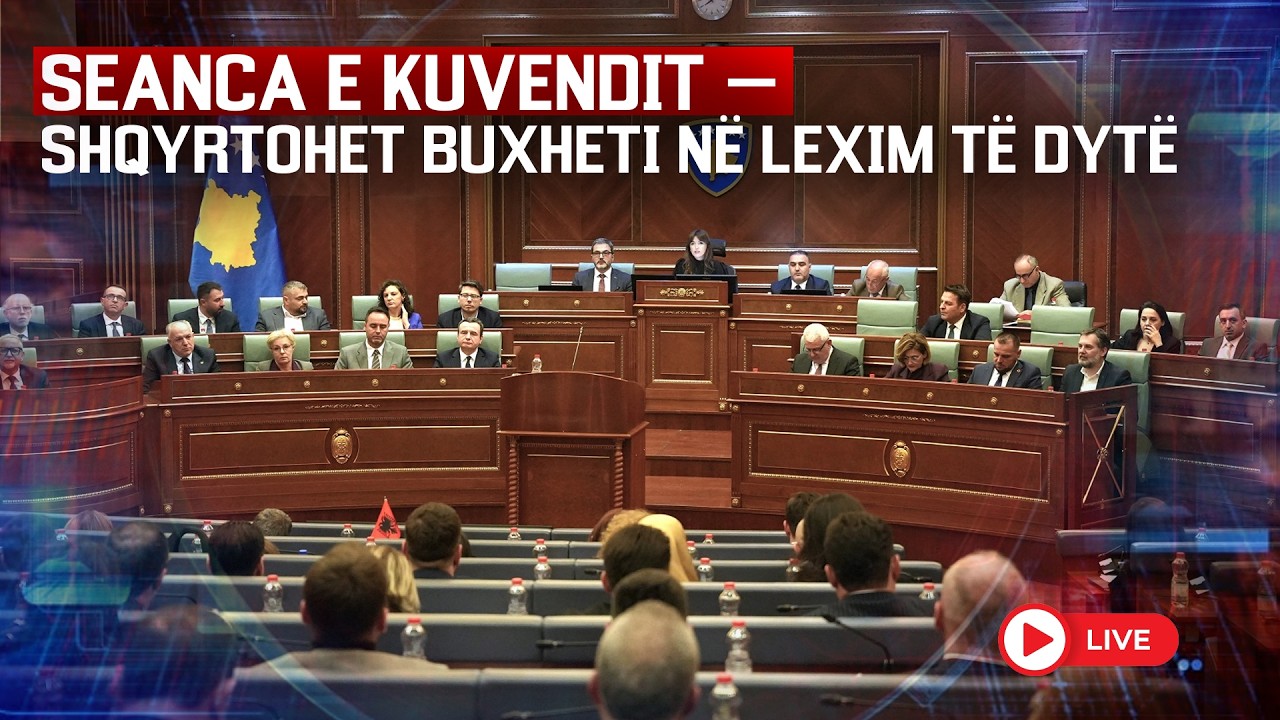 LIVE - SEANCA E KUVENDIT – SHQYRTOHET BUXHETI NË LEXIM TË DYTË - 20.02.2026 @teve1
