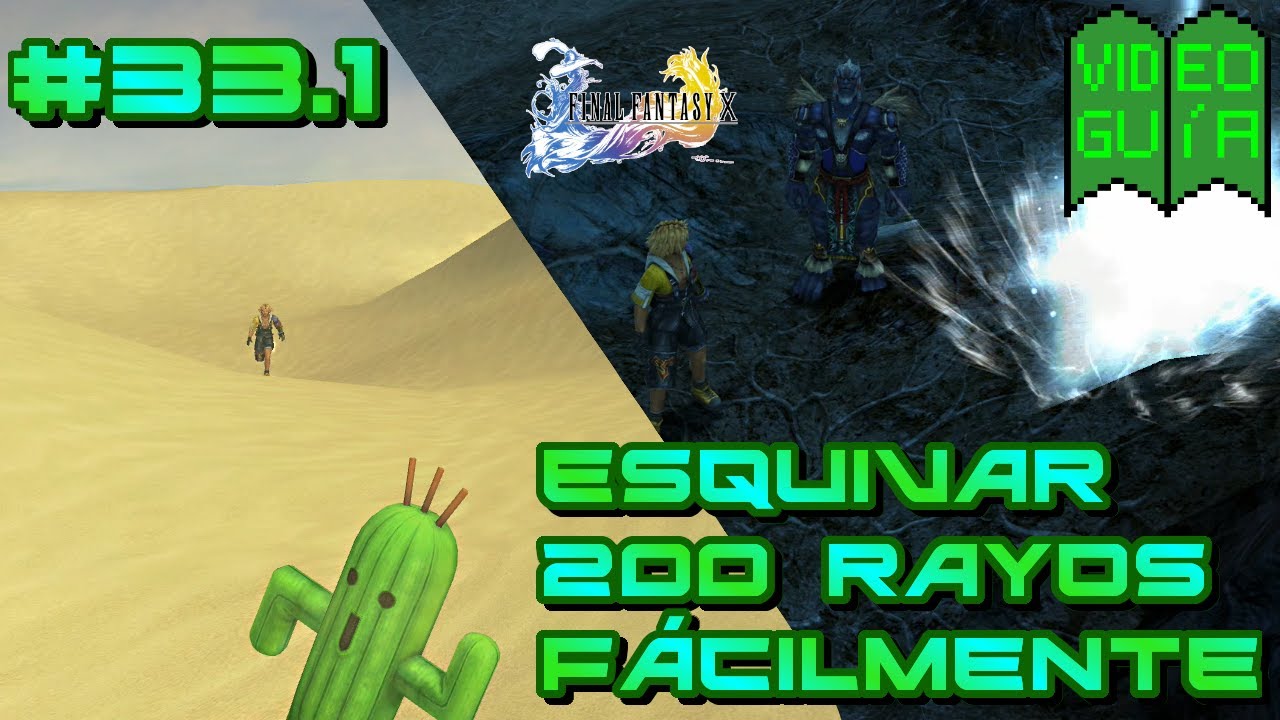 Final Fantasy X Guía 100% #33.1 | Las misiones de los CACTILIO y como ESQUIVAR 200 RAYOS FÁCILMENTE