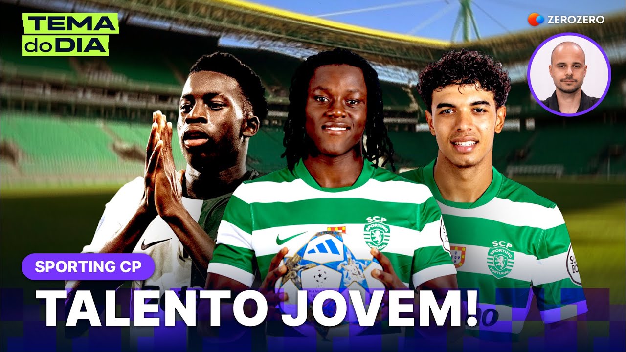 2007: a nova geração de ouro do Sporting? | TEMA DO DIA