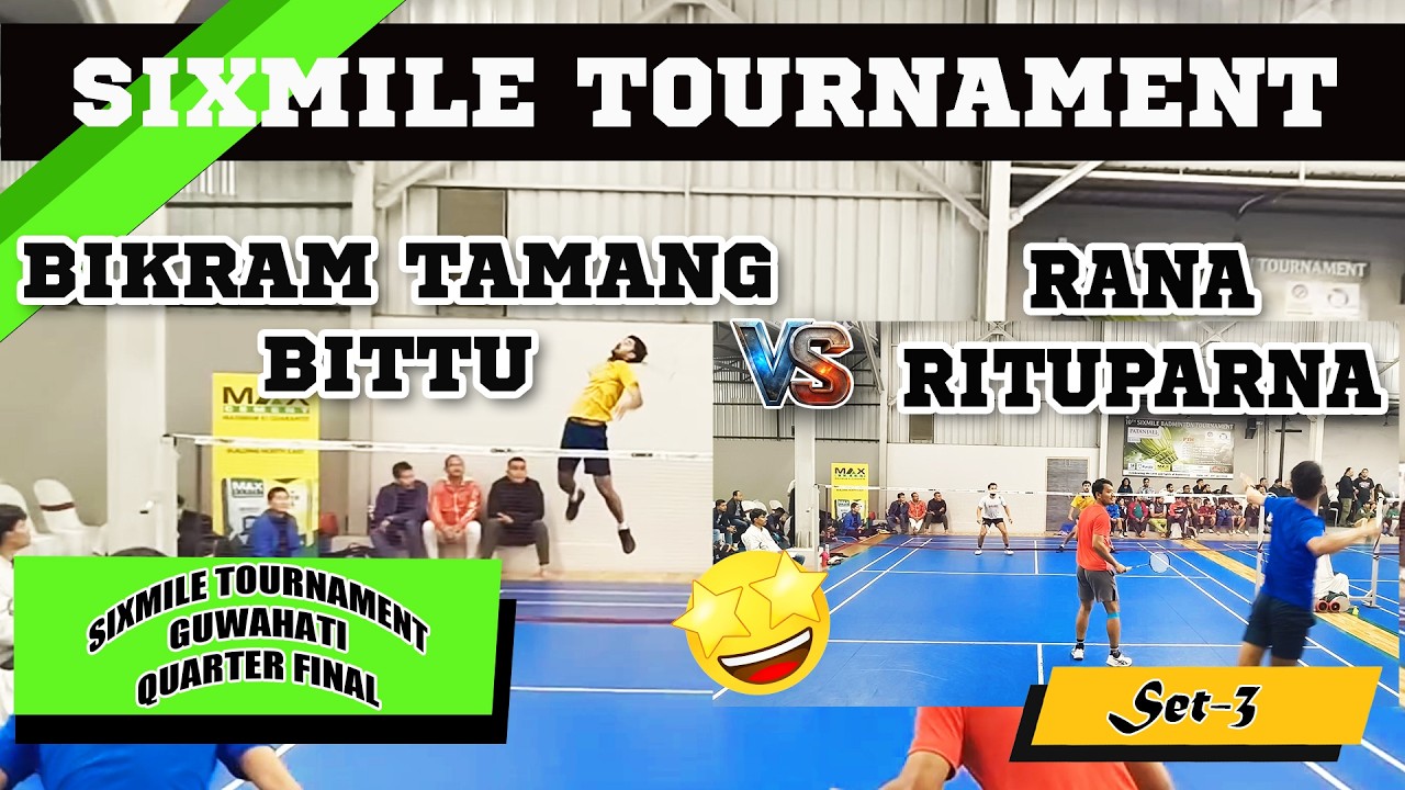 || SIXMILE BADMINTON TOURNAMENT 2026 || QUARTER SET 3 || BIKRAM TAMANG & BITTU VS RANA & RITUPARNA |
