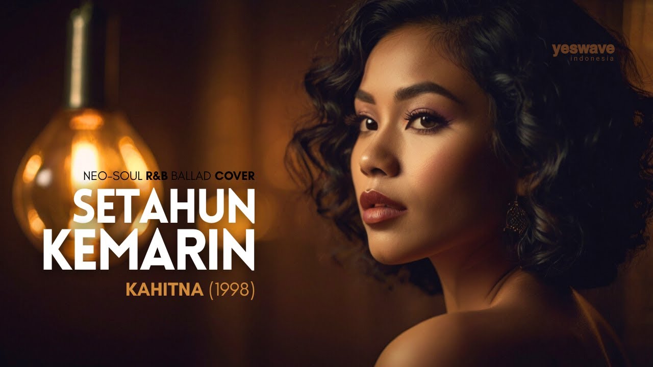 SETAHUN KEMARIN — KAHITNA | NEO-SOUL R&B BALLAD COVER 