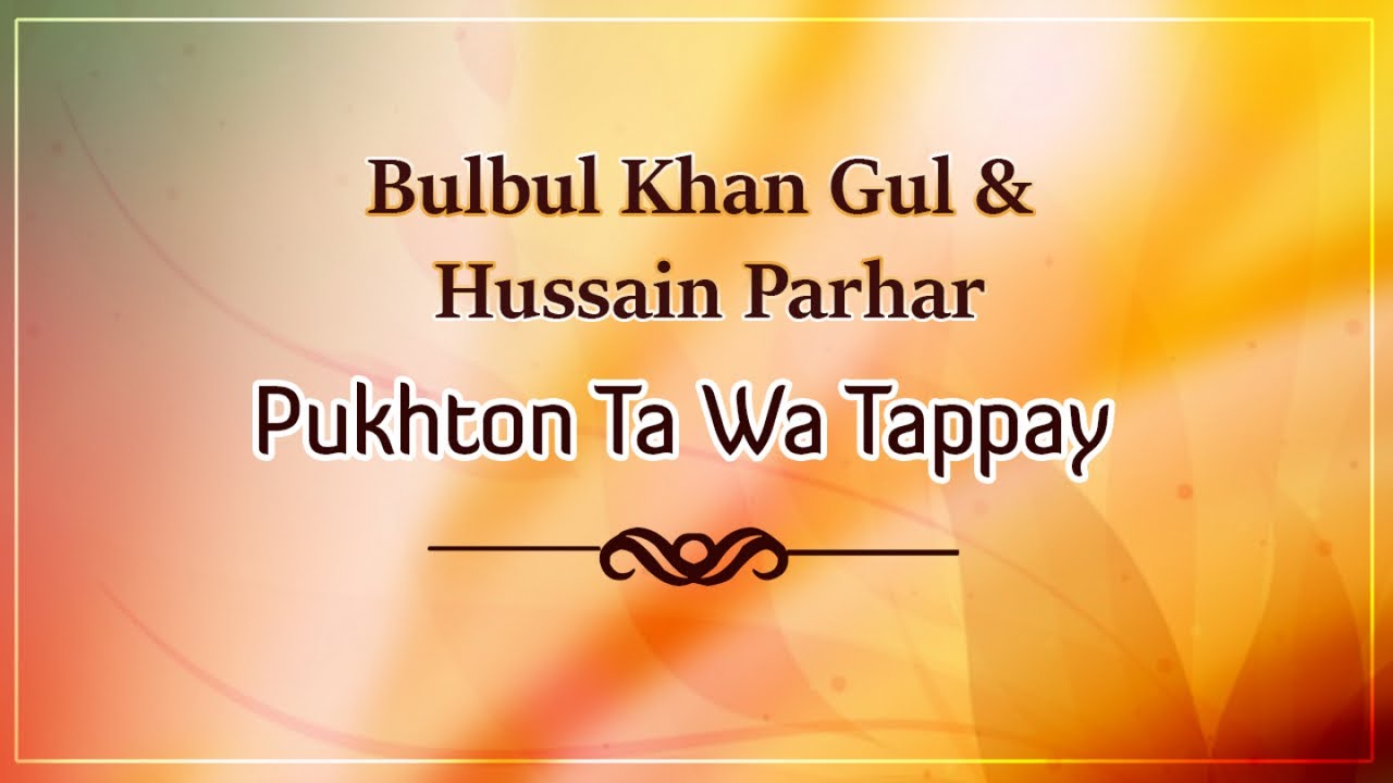 New Pashto Song | Bulbul Khan Gul, Hussain Parhar | Pukhton Ta Wa Tappay | Pashto Tappay