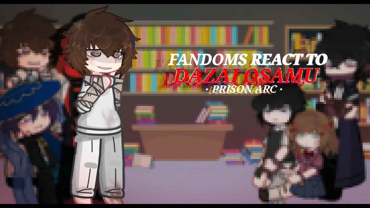 FANDOMS react to DAZAI OSAMU||3/7||2X
