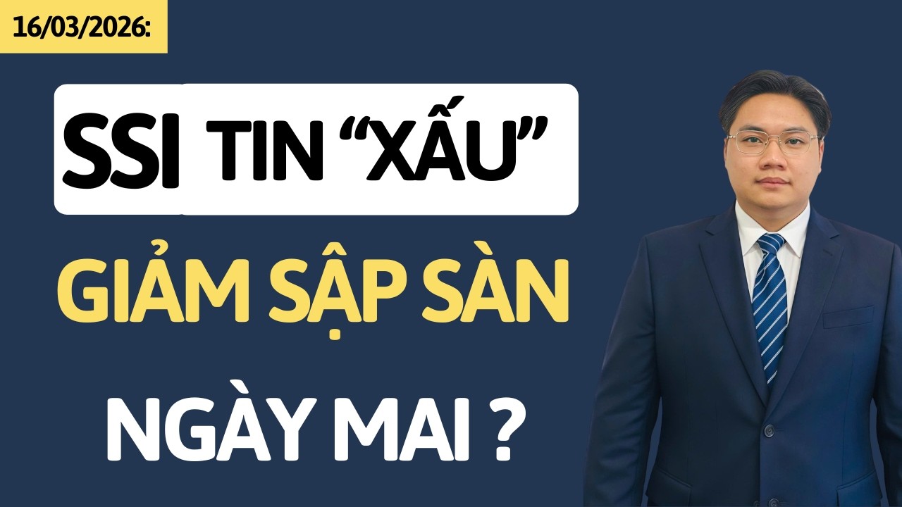 Chứng khoán hôm nay | Nhận định thị trường | SSI Có tin xấu, liệu ngày mai có giảm sập sàn