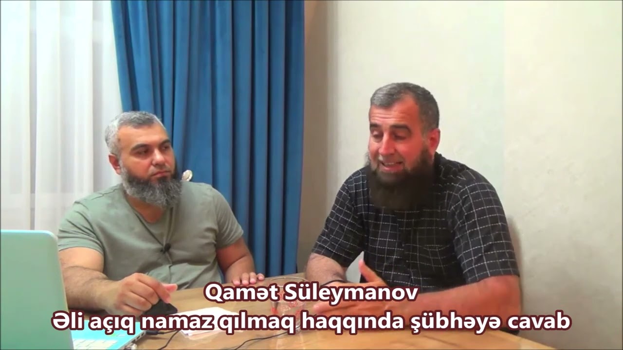 Qamət Süleymanov - Əli açıq namaz qılmaq haqqında şübhəyə cavab.