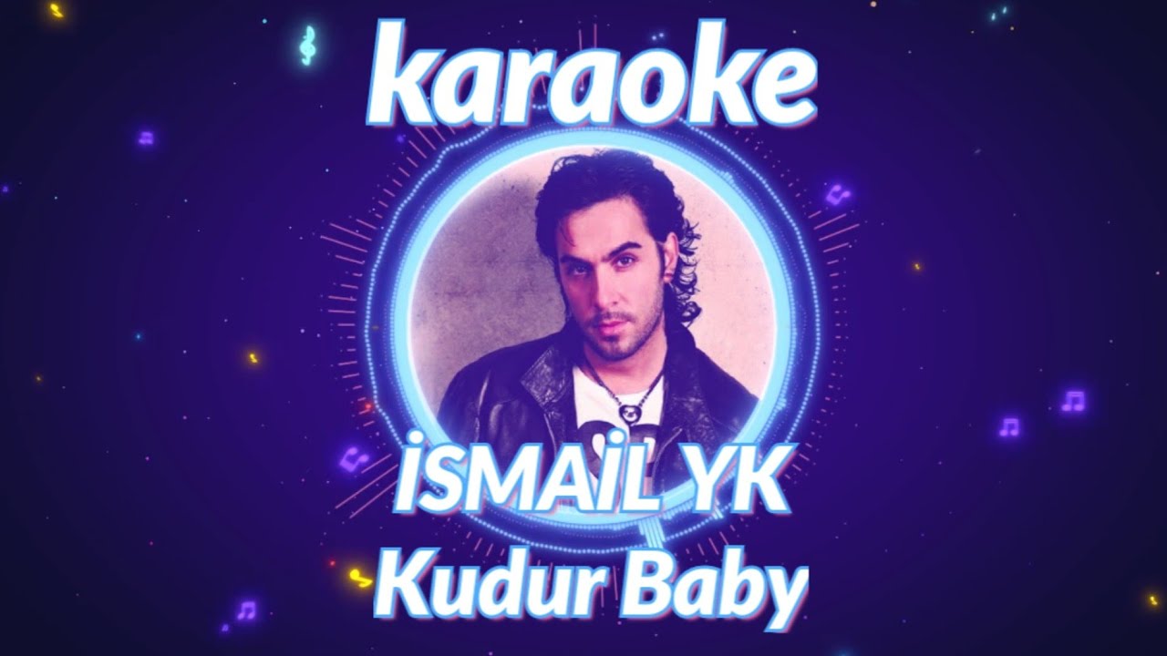 Kudur Baby (KARAOKE) - İsmail YK
