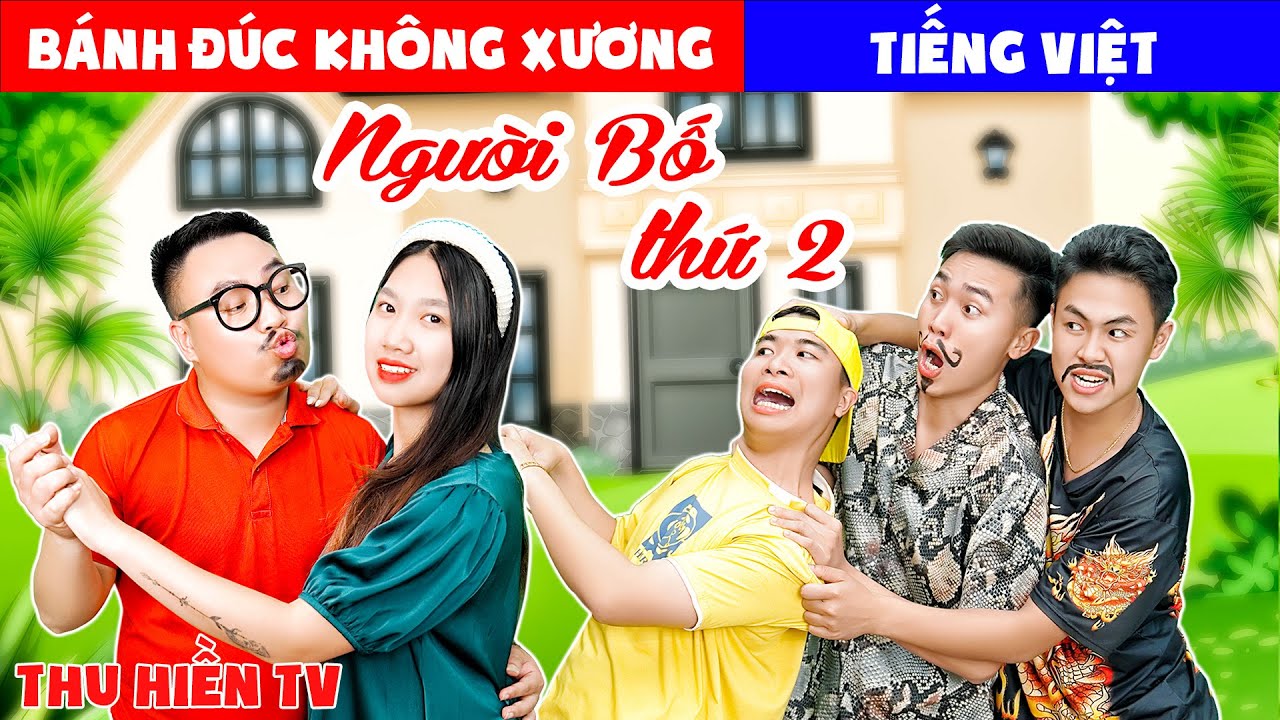 NGƯỜI BỐ THỨ 2 || Bánh Đúc Không Xương 💕Tổng Hợp Cổ tích Đời thực Hay Nhất #285💕Thu Hiền TV