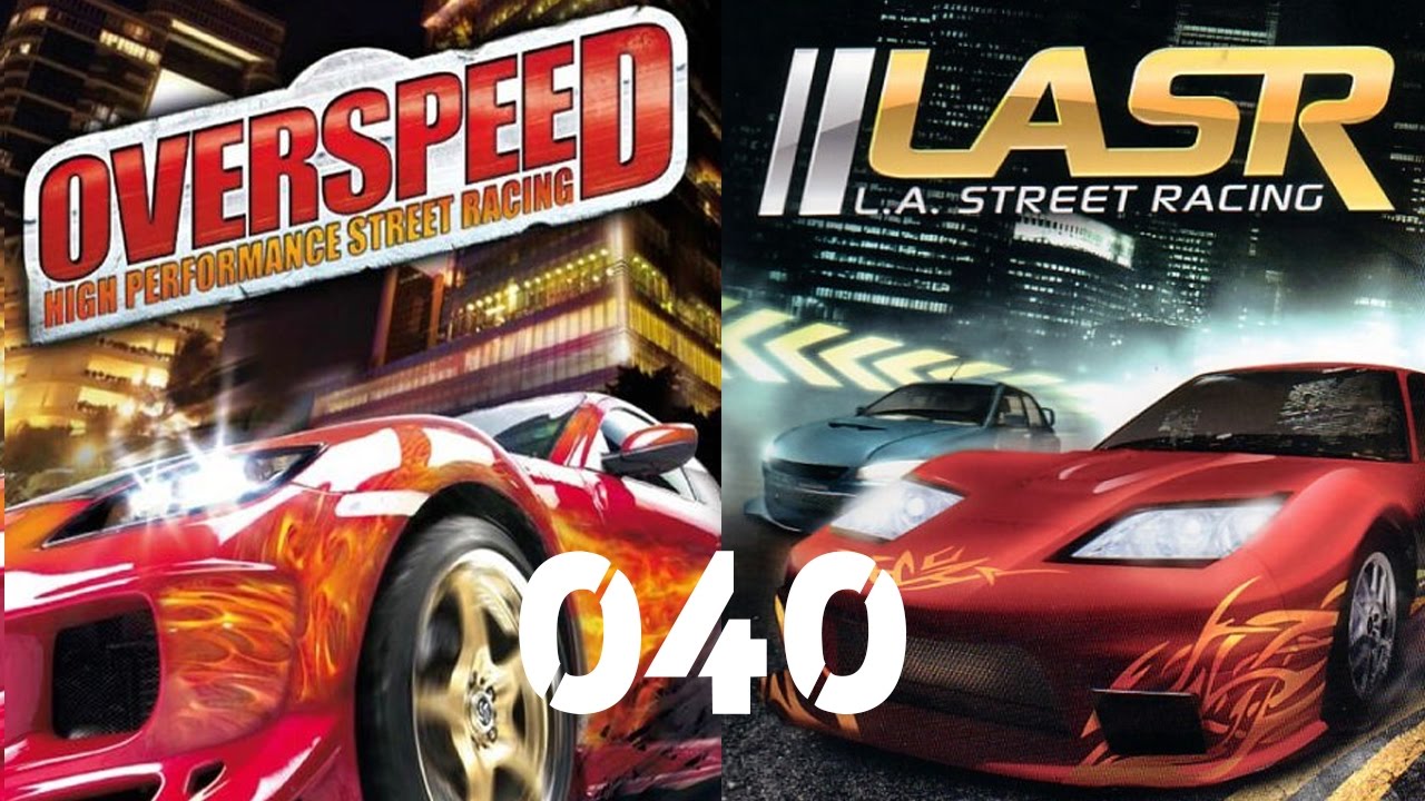 Lets Play Overspeed or LA Street Racing #040