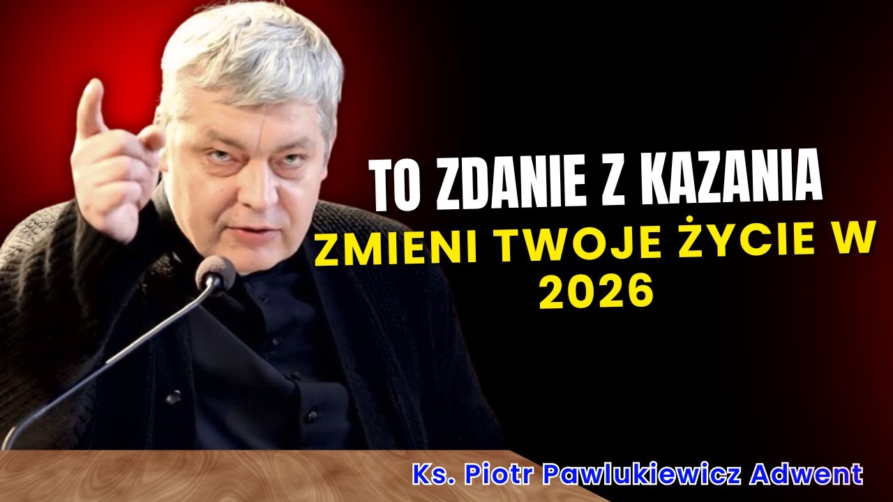 Piotr Pawlukiewicz - To zdanie z kazania zmieni twoje życie w 2026