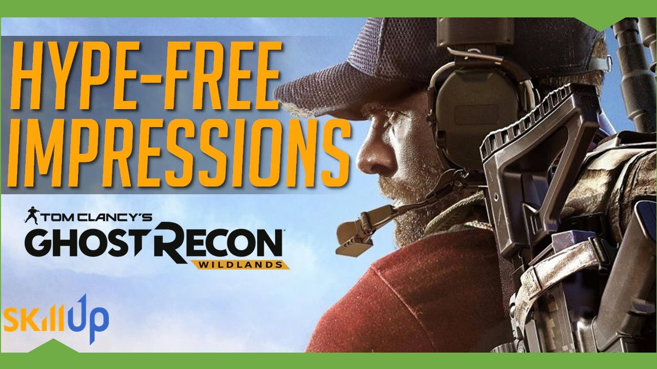Ghost Recon: Wildlands | Hype-Free Impressions after 12 hours of Play (New Gameplay)