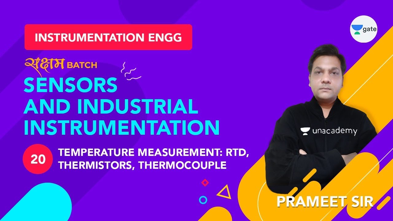 Temperature Measurement - 1|Lec 20| Sensors & Industrial Instrumentation | GATE Instrumentation Engg