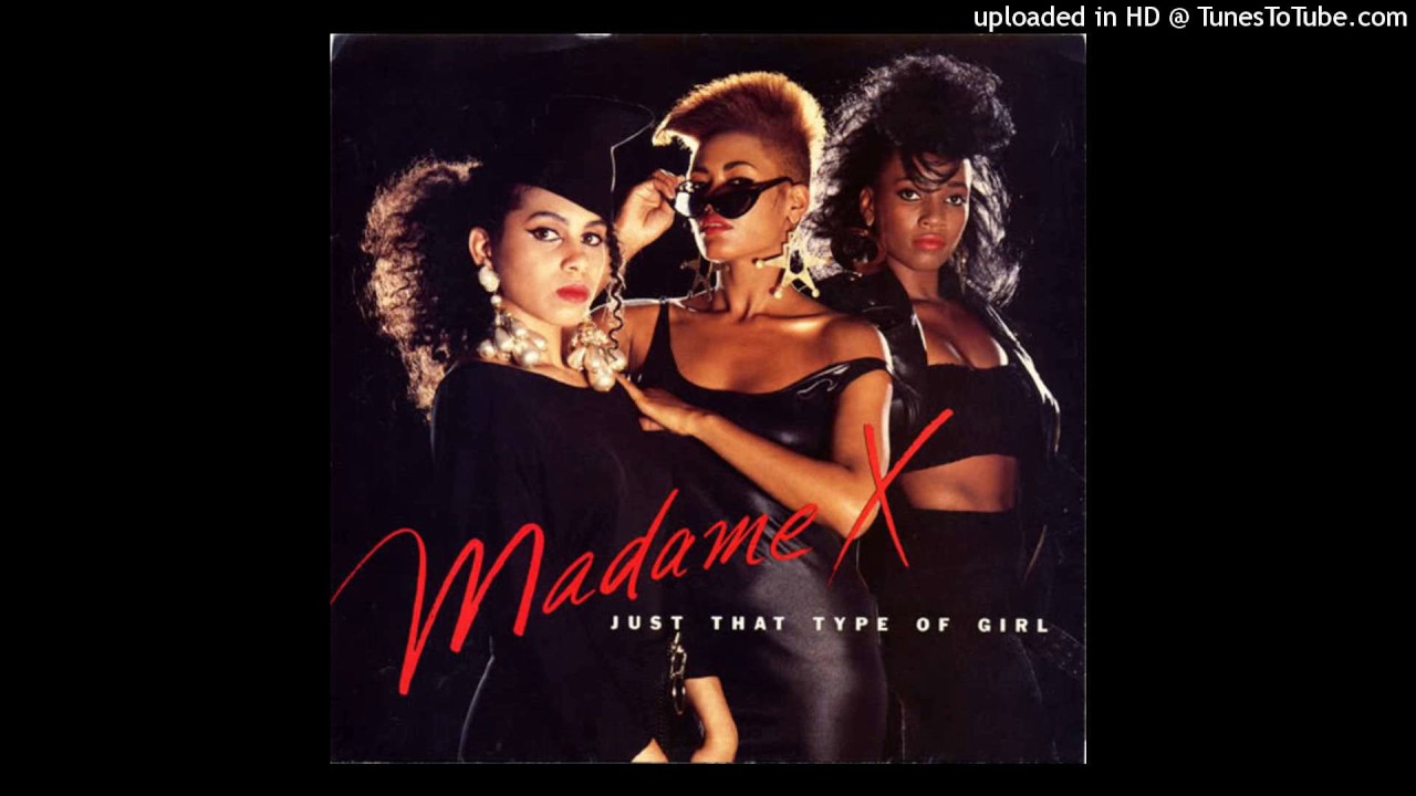 Madame X - Just That Type of Girl