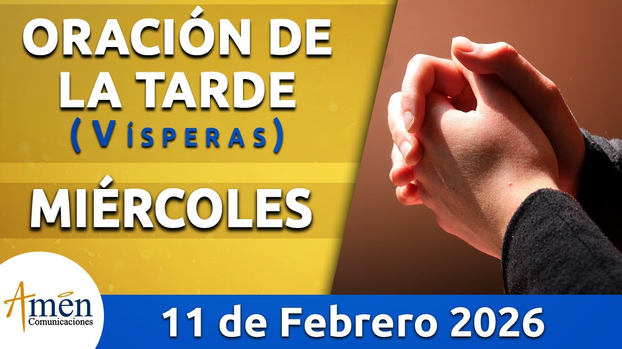 Oración de la Tarde Hoy Miercoles 11 Febrero 2026 l Padre Carlos Yepes | Católica | Dios