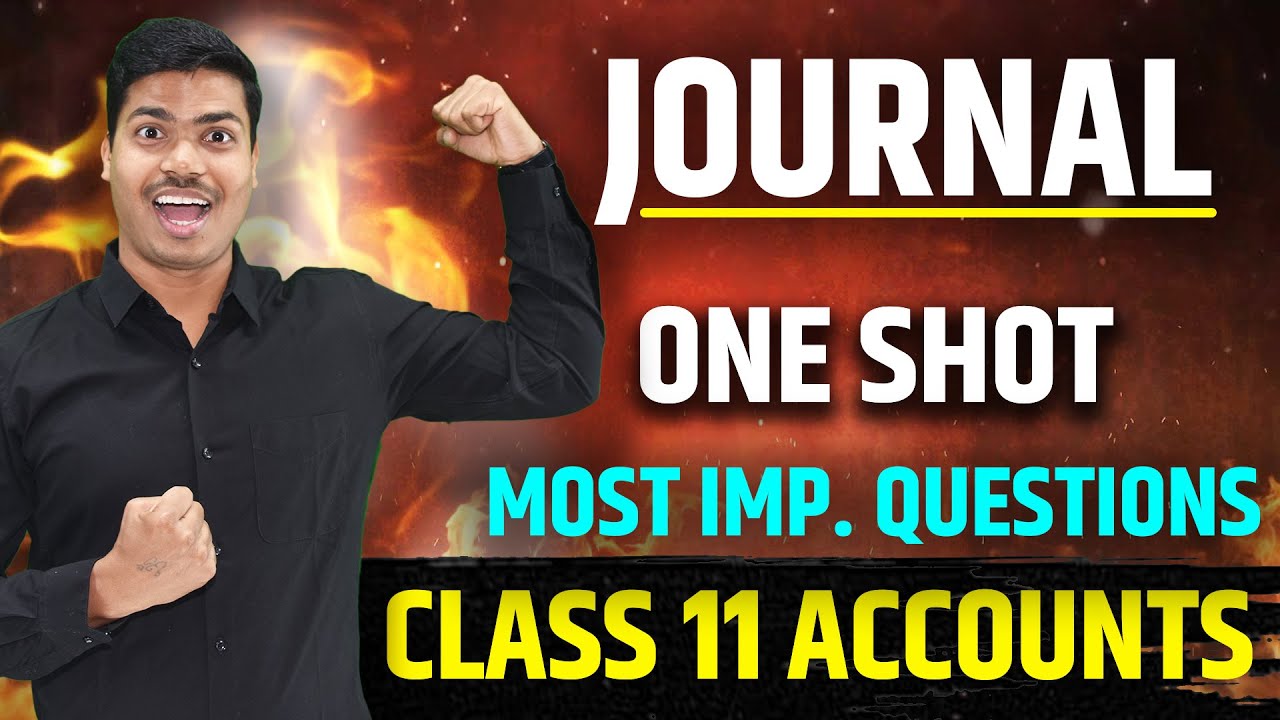 Journal | ONE SHOT | CLASS 11 ACCOUNTS FINAL EXAMS 2025
