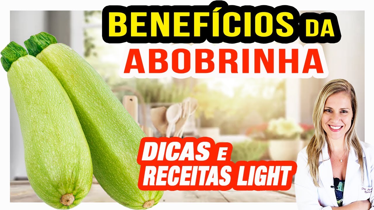 Benefícios da Abobrinha - Para Que Serve? Como Usar? [RECEITAS LIGHT e DICAS]