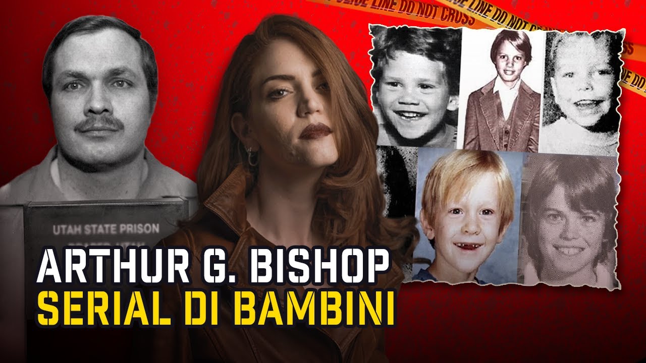 ARTHUR  GARY BISHOP: SALUTAVA SEMPRE, SOPRATTUTTO I BAMBINI | True Crime