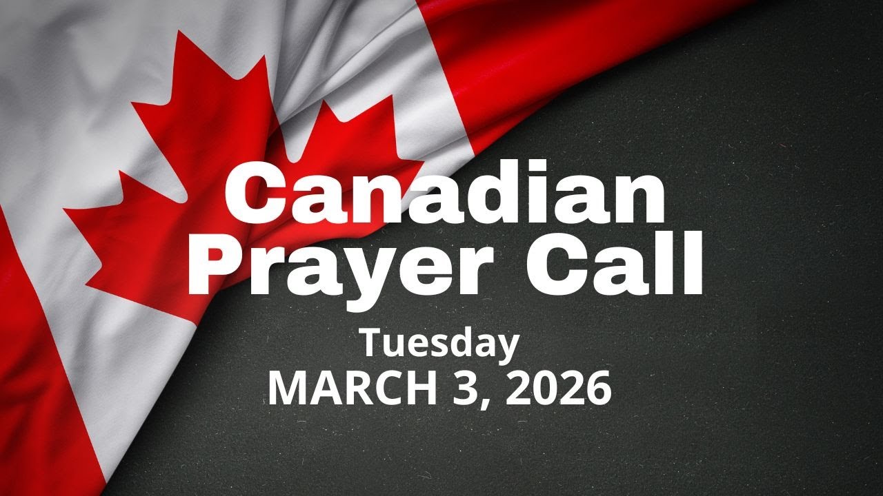 Canadian Prayer Call - March 3.2026