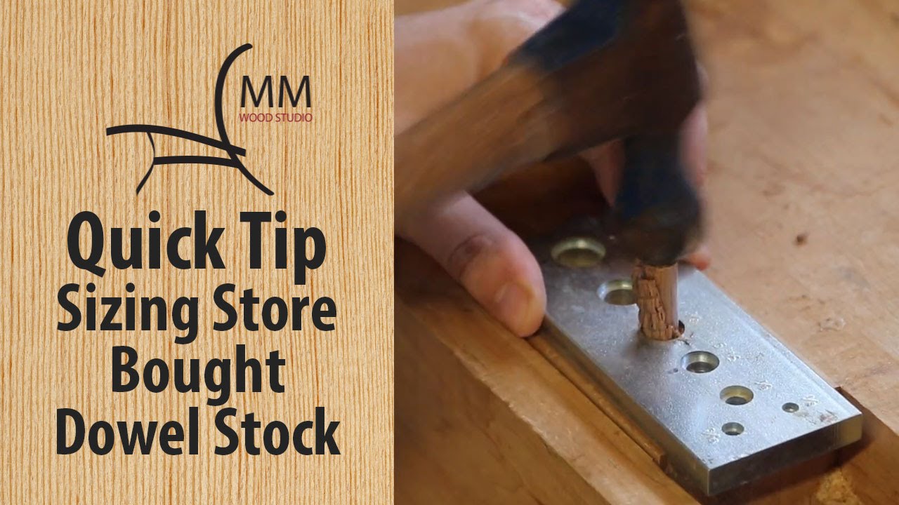 Quick Tip - Sizing Store Bought Dowel Stock