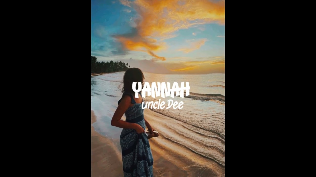 Uncle Dee-YANNAH
