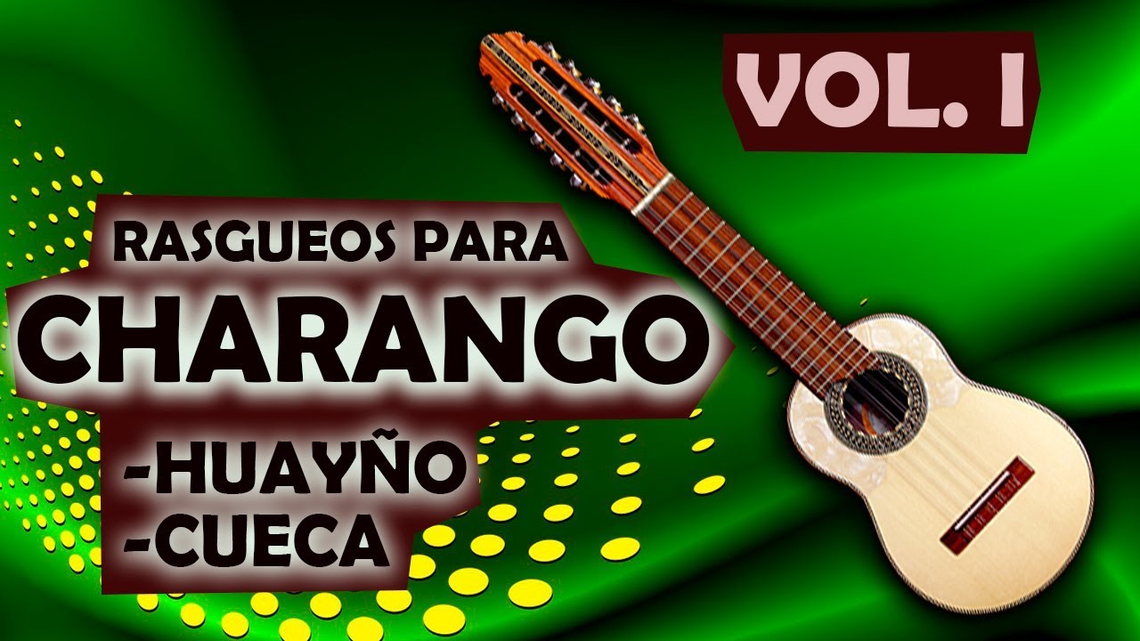 RASGUEOS para Charango (Huayño y Cueca)  Vol.1