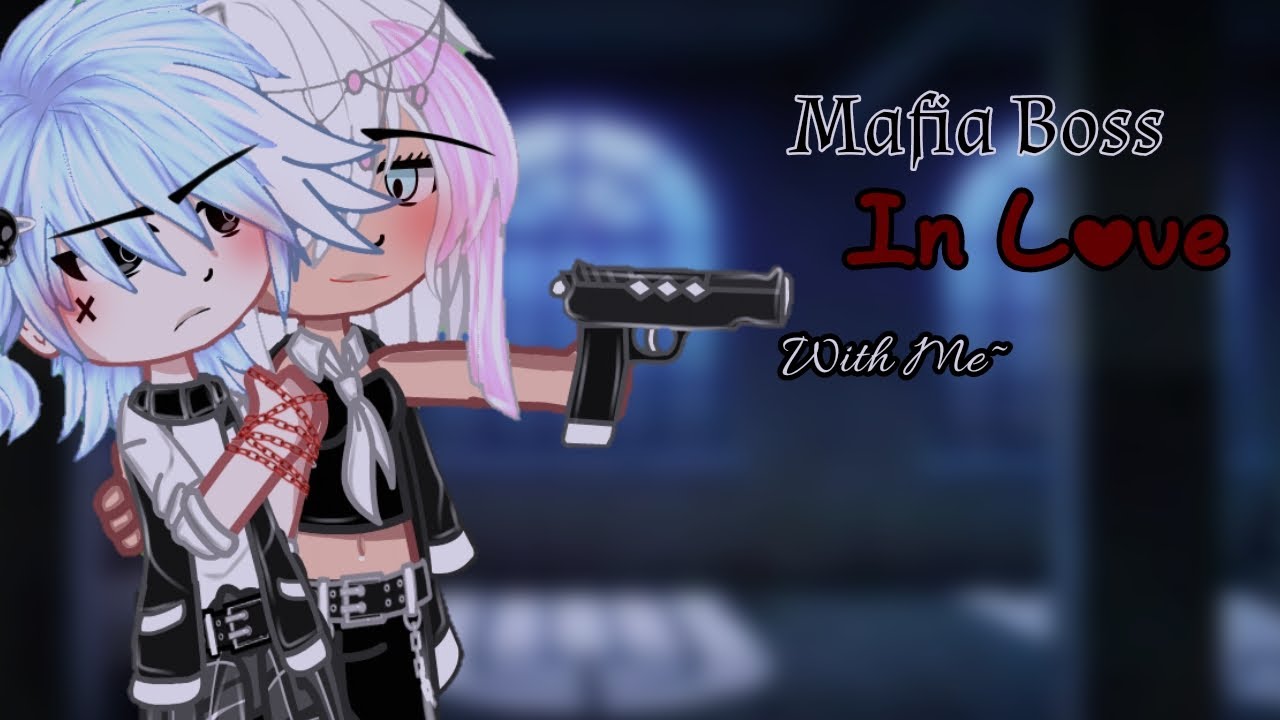 Mafia Boss In Love With Me~ | GCMM | Love Story