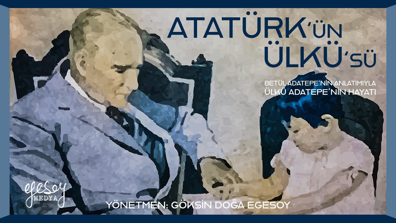 Atatürk'ün Ülkü'sü: Ülkü Adatepe'nin Hayatı Hakkında Belgesel (2025)