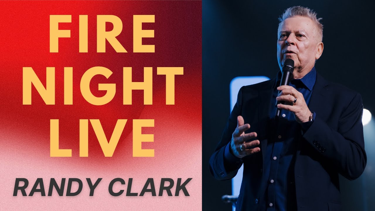 FIRE NIGHT LIVE | With Randy Clark | Live from the ARC