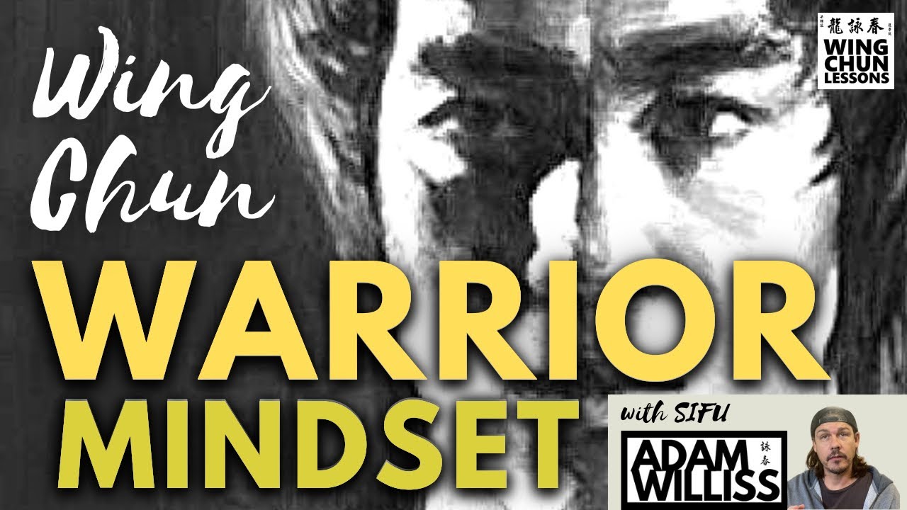 How to Develop a Warrior Mindset (Wing Chun Lesson)