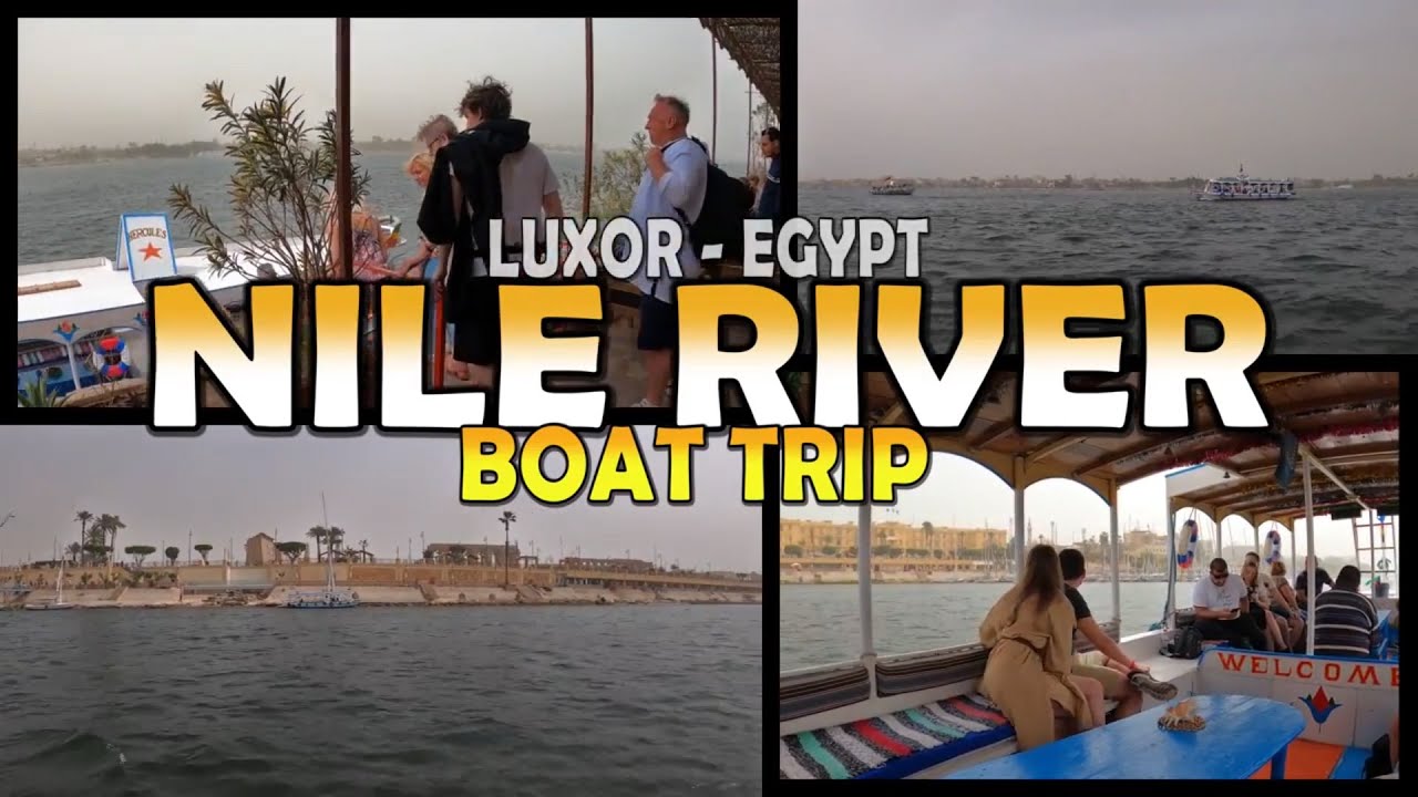 Luxor: NILE RIVER Boat Tour - Egypt (4k)