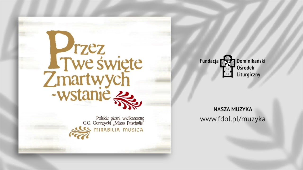 Wesoły nam dzień dziś nastał - Przez Twe święte Zmartwychwstanie