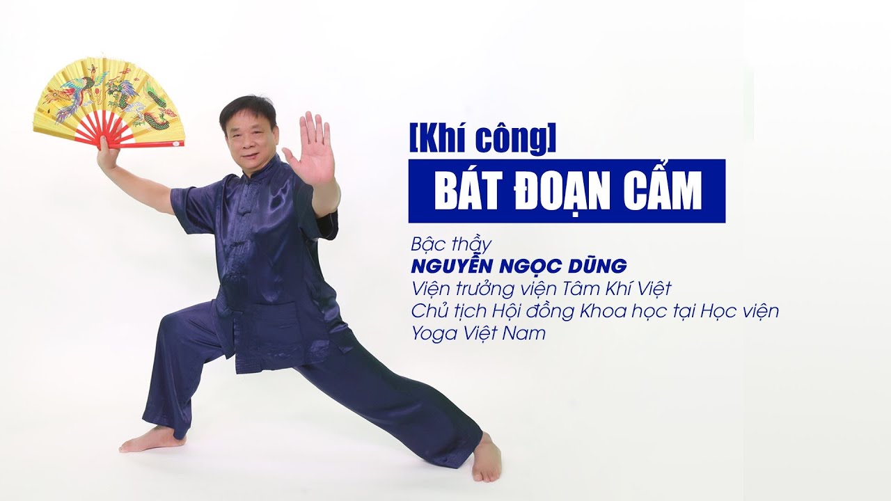Khí Công - Bát Đoạn Cẩm | Thầy Nguyễn Ngọc Dũng - HỌC VIỆN YOGA VIỆT NAM