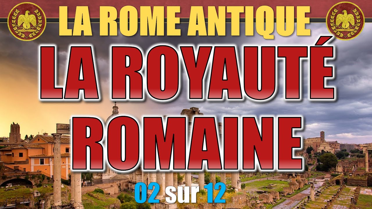 Rome antique - 02 La royaut&eacute; romaine