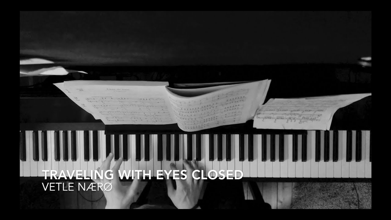 Vetle Nærø - Traveling with eyes closed (original composition)